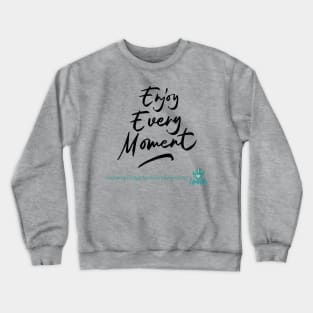 Enjoy Every Moment Crewneck Sweatshirt